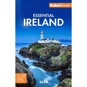 Fodor's Essential Ireland 2024 - (Full-Color Travel Guide) 6th Edition by  Fodor's Travel Guides (Paperback)