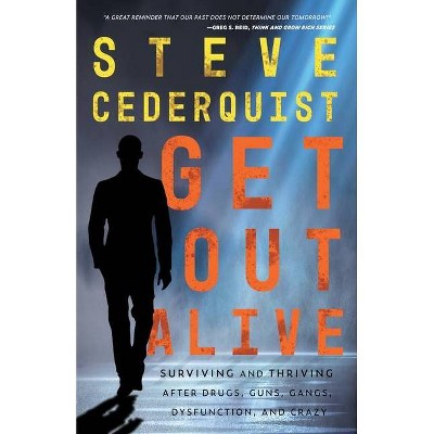 Get Out Alive - by  Steve Cederquist (Paperback)