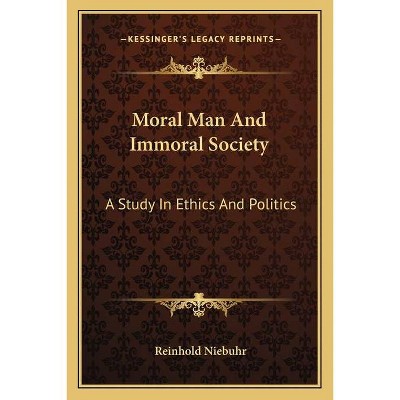 Moral Man and Immoral Society - by  Reinhold Niebuhr (Paperback)