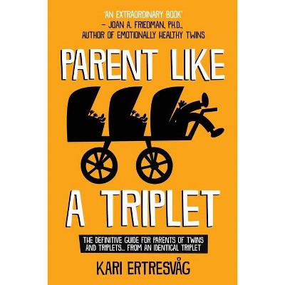 Parent like a Triplet - by  Kari Ertresvåg (Paperback)