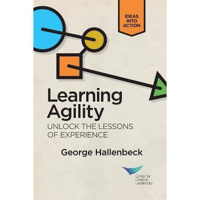 Learning Agility - by  George Hallenbeck (Paperback)