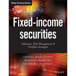 Fixed-Income Securities - (Wiley Finance) by  Lionel Martellini & Philippe Priaulet & Stéphane Priaulet (Paperback) - 1 of 1