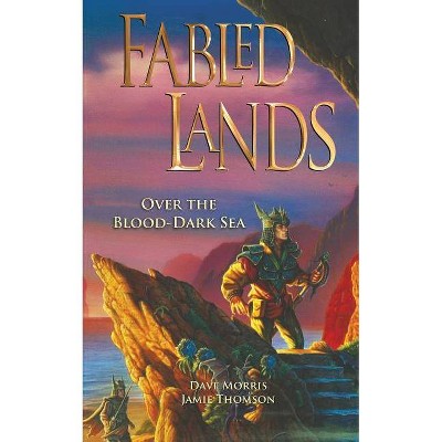 Fabled Lands - 2nd Edition by  Dave Morris & Jamie Thomson (Paperback)