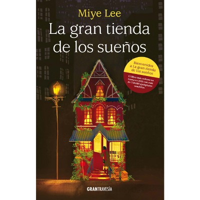 La Gran Tienda de Los Sueños - by  Mi-Ye Lee (Paperback)