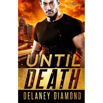 Until Death - (Plan B) by  Delaney Diamond (Paperback)