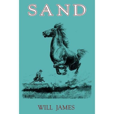 Sand - (Tumbleweed (Paperback)) by  Will James (Paperback)