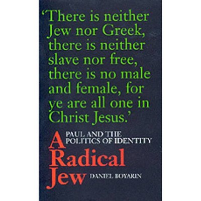 A Radical Jew, 1 - (Contraversions: Critical Studies in Jewish Literature, Cultu) by  Daniel Boyarin (Paperback)