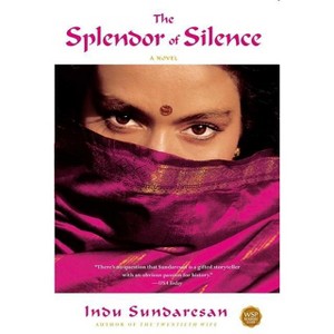 The Splendor of Silence - by  Indu Sundaresan (Paperback) - 1 of 1