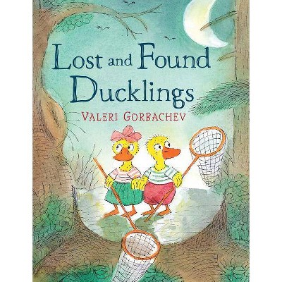 Lost and Found Ducklings - by  Valeri Gorbachev (Hardcover)