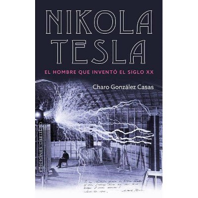 Nikola Tesla - by  Charo Gonzalez Casas (Paperback)