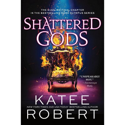 Shattered Gods - (Dark Olympus) by  Katee Robert (Paperback)