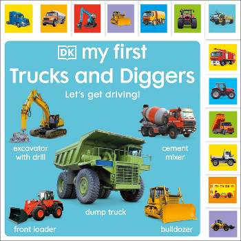 My First Trucks and Diggers - (My First Tabbed Board Book) by  DK (Board Book)