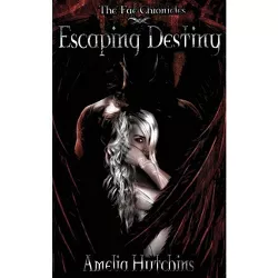 Escaping Destiny - (Fae Chronicles) by  E Editing Services & Gina Tobin (Paperback)