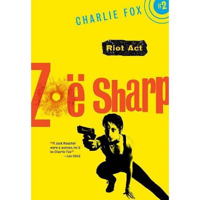 Riot ACT - (Charlie Fox) by  Zoë Sharp (Paperback)