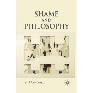 Shame and Philosophy - by  P Hutchinson (Paperback) - 1 of 1