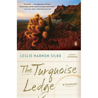 The Turquoise Ledge - by  Leslie Marmon Silko (Paperback)