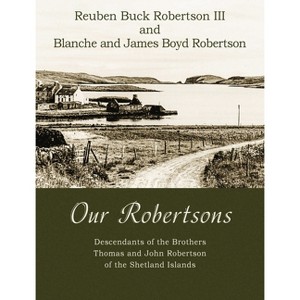 Our Robertsons - by  Reuben Buck Robertson (Hardcover) - 1 of 1