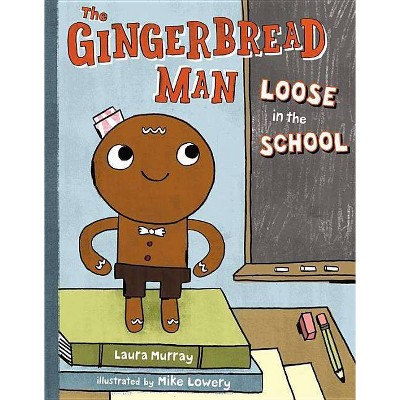 The Gingerbread Man Loose in the School - by  Laura Murray (Hardcover)