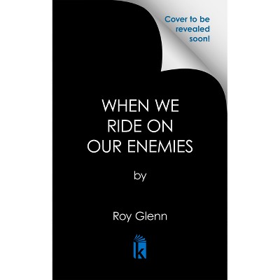 When We Ride on Our Enemies - by  Roy Glenn (Paperback)
