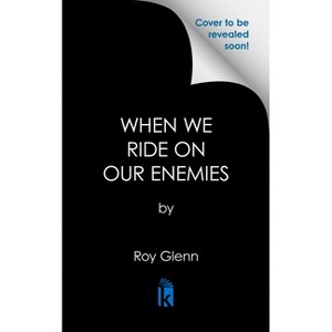 When We Ride on Our Enemies - by  Roy Glenn (Paperback) - 1 of 1