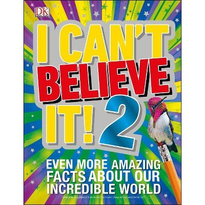 I Can't Believe It! 2 - by  DK (Paperback)