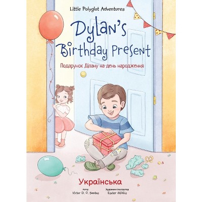 Dylan's Birthday Present - (Little Polyglot Adventures) Large Print by  Victor Dias de Oliveira Santos (Hardcover)