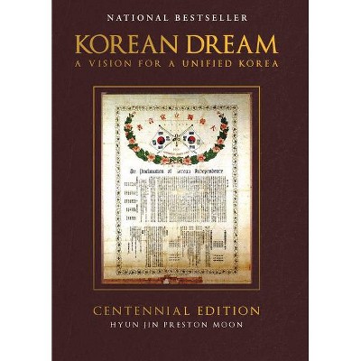 Korean Dream - by  Hyun Jin Preston Moon (Hardcover)