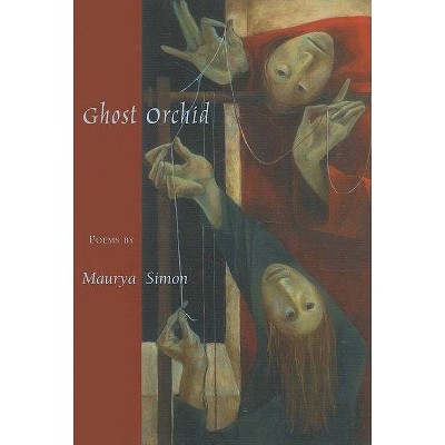 Ghost Orchid - by  Maurya Simon (Paperback)