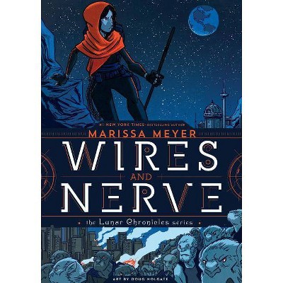 Wires and Nerve - by  Marissa Meyer (Paperback)