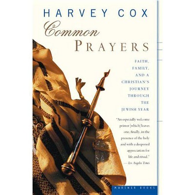 Common Prayers - by  Harvey Cox (Paperback)