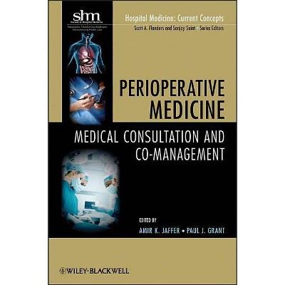 Perioperative Medicine - (Hospital Medicine: Current Concepts) by  Amir K Jaffer & Paul Grant & Scott A Flanders & Sanjay Saint (Paperback)