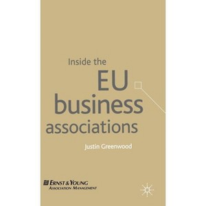 Inside the EU Business Associations - by  J Greenwood (Hardcover) - 1 of 1