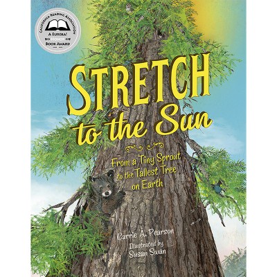 Stretch to the Sun - by  Carrie A Pearson (Hardcover)