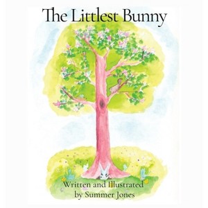 The Littlest Bunny - by  Summer Jones (Hardcover) - 1 of 1