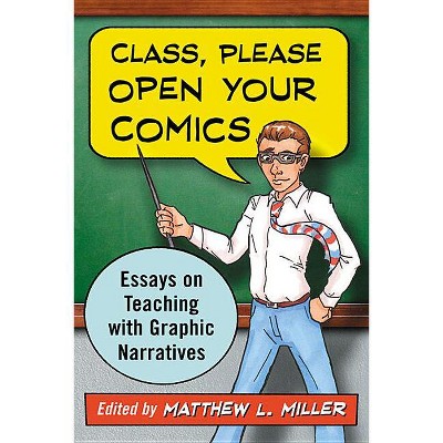 Class, Please Open Your Comics - by  Matthew L Miller (Paperback)