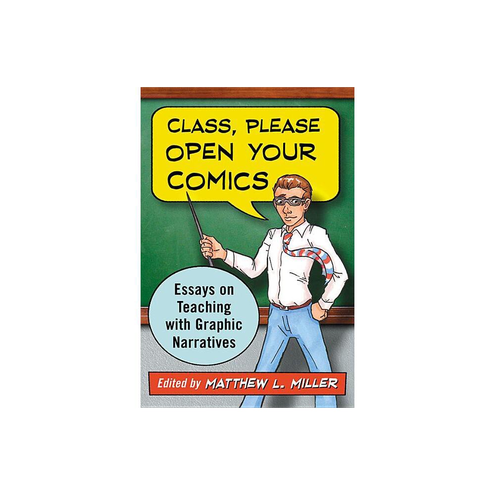 Class, Please Open Your Comics - by Matthew L Miller (Paperback)