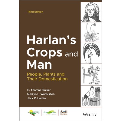 Harlan's Crops and Man - (Asa, Cssa, and Sssa Books) 3rd Edition by  H Thomas Stalker & Marilyn L Warburton & Jack R Harlan (Hardcover)