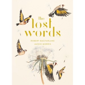 The Lost Words - by  Robert MacFarlane (Hardcover) - 1 of 1