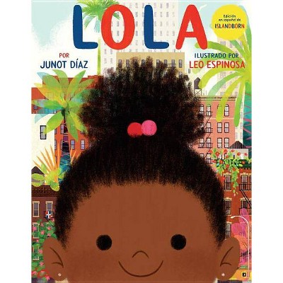 Lola - by  Junot Díaz (Hardcover)