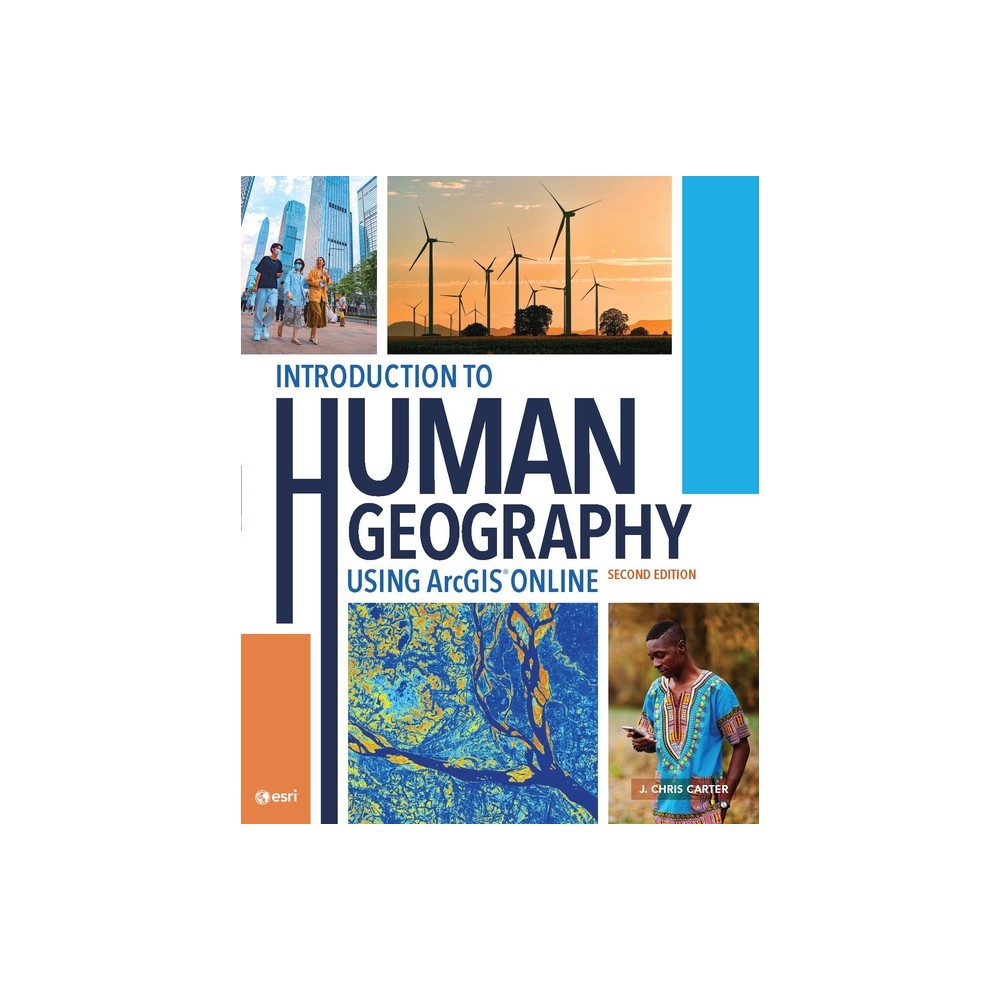 Introduction to Human Geography Using ArcGIS Online - 2nd Edition by J Chris Carter (Paperback)