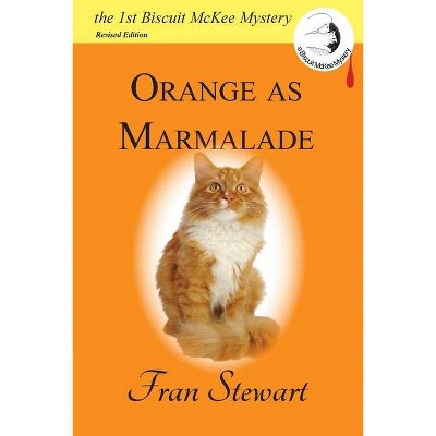 Orange as Marmalade - (Biscuit McKee Mysteries) by  Fran Stewart (Paperback)