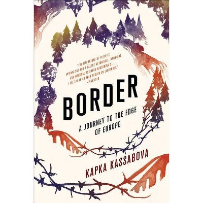 Border - by  Kapka Kassabova (Paperback)