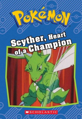 Scyther, Heart of a Champion (Pokémon: Chapter Book) - by  Sheila Sweeny (Paperback)