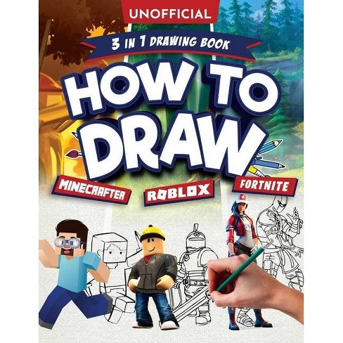 How To Draw Fortnite Minecraft Roblox By Ordinary Villager Paperback Target - minecraft and roblox pictures