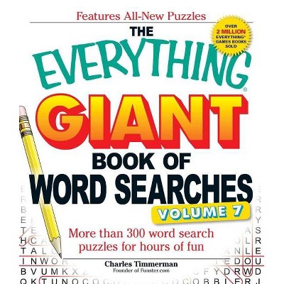 The Everything Giant Book of Word Searches, Volume 7 - (Everything(r)) by  Charles Timmerman (Paperback)