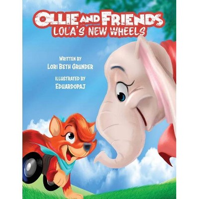 Ollie and Friends - by  Lori Beth Grunder (Paperback)