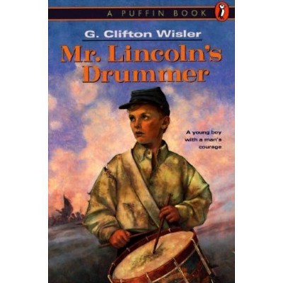 Mr. Lincoln's Drummer - by  G Clifton Wisler (Paperback)