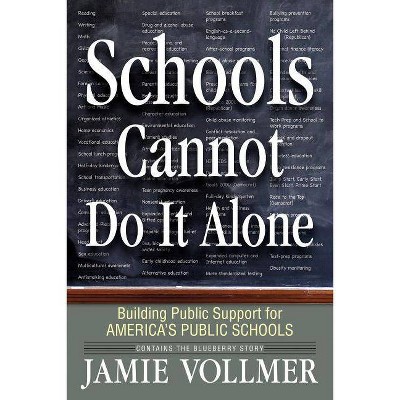 Schools Cannot Do It Alone - by  Jamie Robert Vollmer (Paperback)