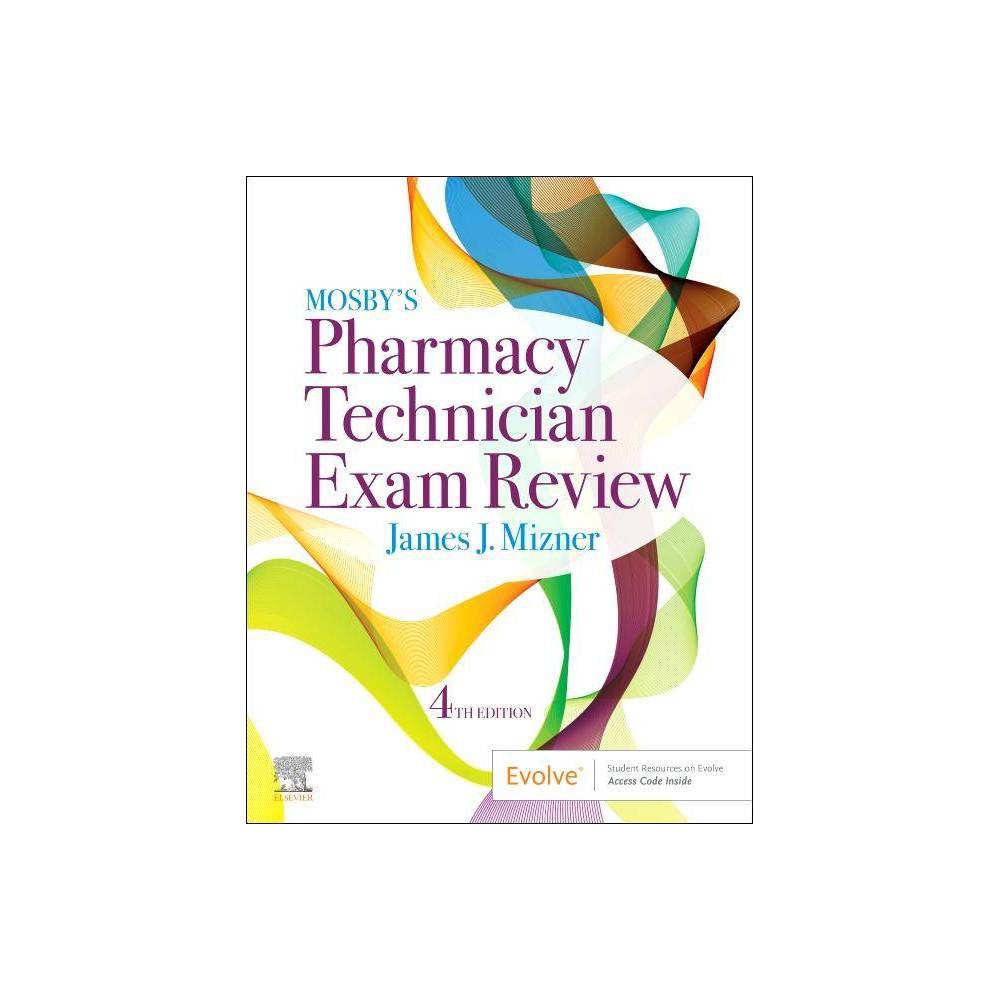 Mosby's Pharmacy Technician Exam Review - 4th Edition by James J Mizner (Paperback)