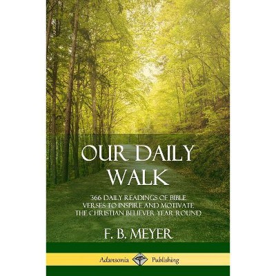 Our Daily Walk - by  F B Meyer (Paperback)